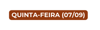quinta feira 07 09